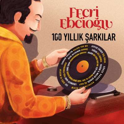 Fecri Ebcioğlu 100 Yıllık Şarkıla