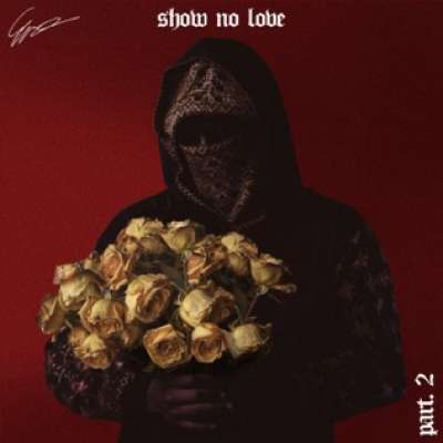 Show No Love - Part 2