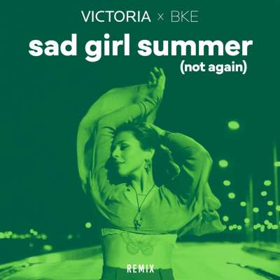 sad girl summer (not again) [BKE Remix]