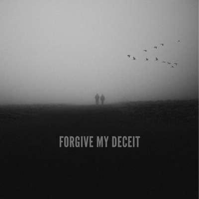 Forgive My Deceit