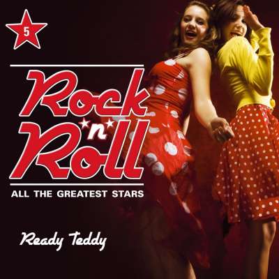 Rock'n'Roll - All the Greatest Stars, Vol. 5 (Ready Teddy)