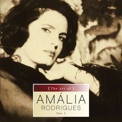 The Art of Amalia Rodrigues Vol. I