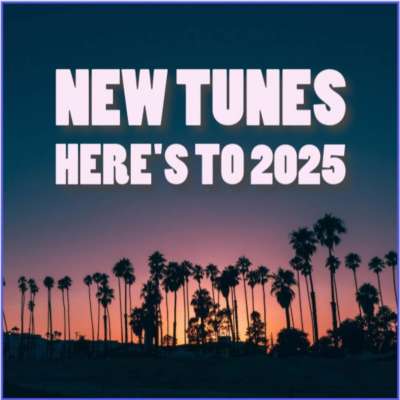 New Tune - Here's to 2025