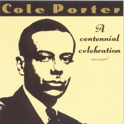 Cole Porter: A Centennial Celebration