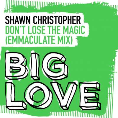 Don't Lose the Magic (Emmaculate Mix)
