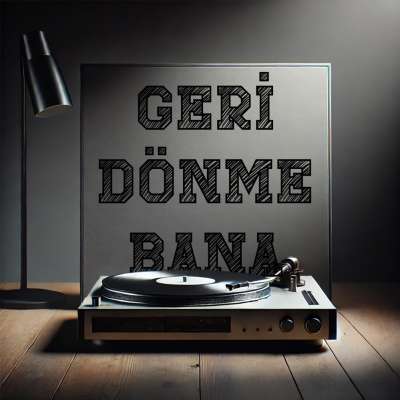 Geri Dönme Bana