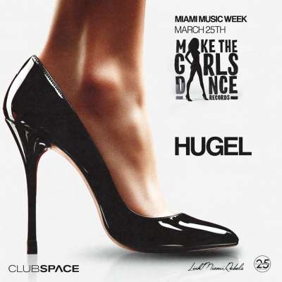HUGEL at Club Space Miami, MMW, Mar 25, 2025, Make The Girls Dance Records
