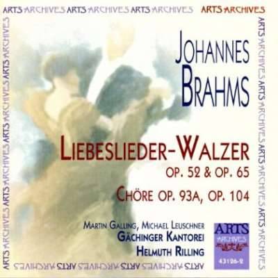 Brahms: Liebeslieder-Walzer Op. 52 and Op. 65, Chöre Op. 93A, Op. 104