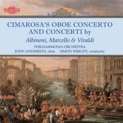 Cimarosa's Oboe Concerto; Concerti by Albinoni, Marcello 