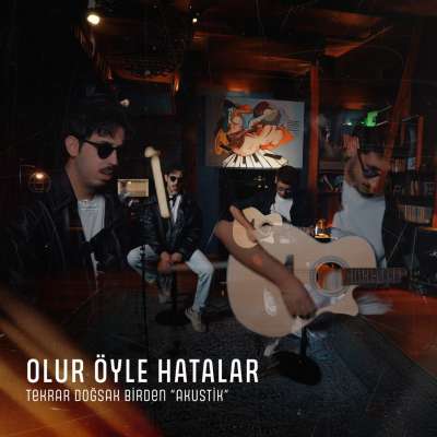 Tekrar Doğsak Birden