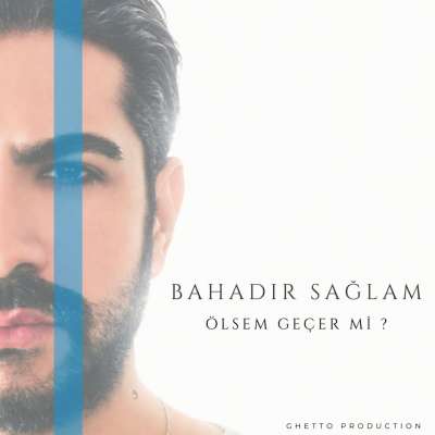 Ölsem Geçer Mi?