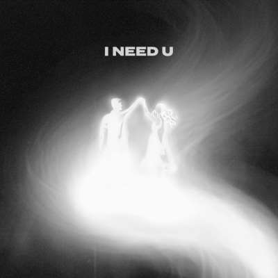 I Need U