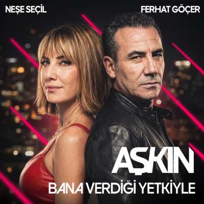 Aşkın Bana Verdiği Yetkiyle