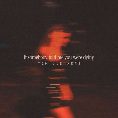 If Somebody Told Me You Were Dying