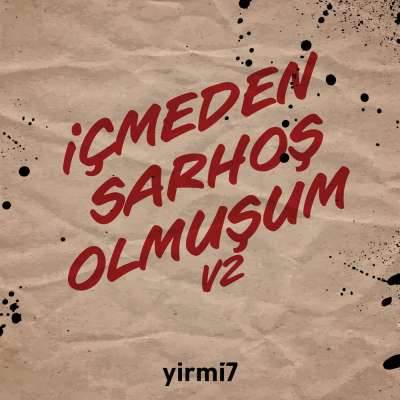 İçmeden Sarhoş Olmuşum v2