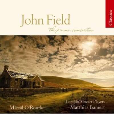 John Field: The Piano Concertos