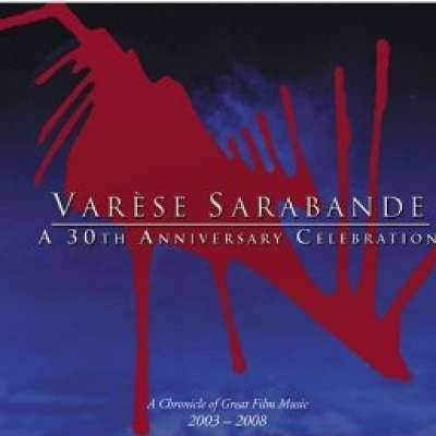 Varèse Sarabande - A 30th Anniversary Celebration
