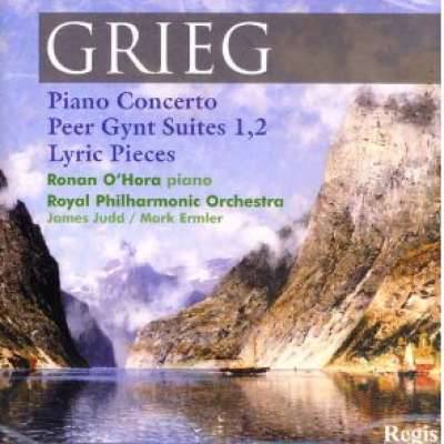 Grieg: Piano Concerto - Peer Gynt - Lyric Pieces - RPO - Judd - O'Hora