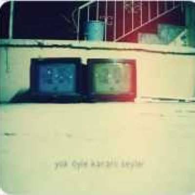 Yok Öyle Kararlı Şeyler
