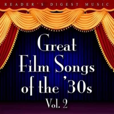 Reader's Digest Music: Great Film Songs Of The '30s, Vol. 2