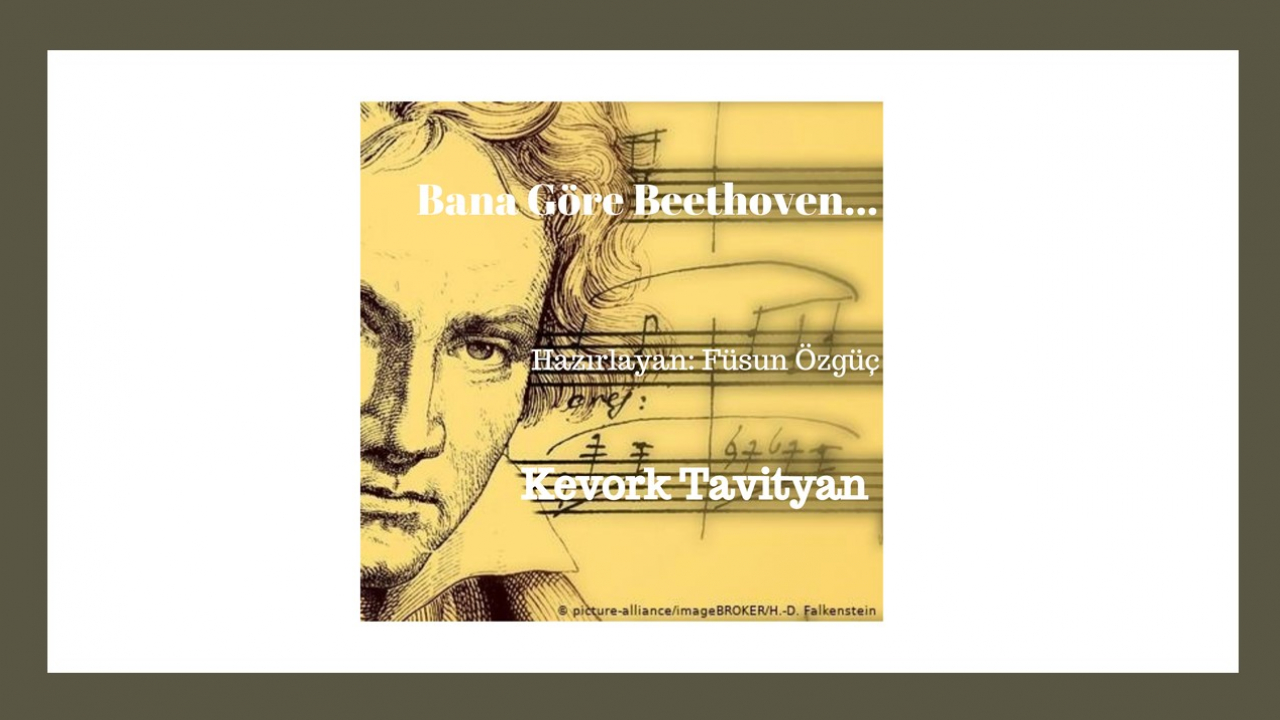 Kevork Tavityan - Bana Göre Beethoven